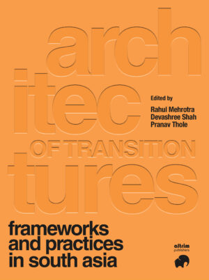 Architectures of Transition, Frameworks and Practices in South Asia