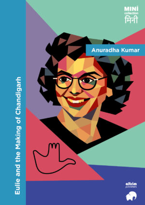 Eulie and the Making of Chandigarh